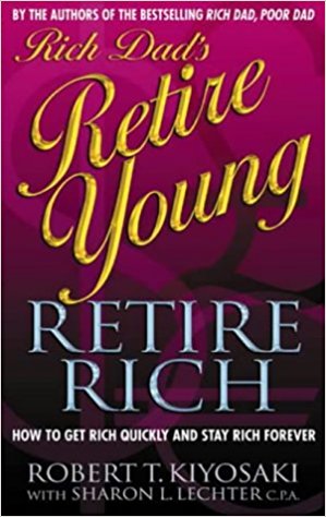 Rich Dad's Retire Young, Retire Rich PB - Robert T Kiyosaki with Sharon L Lechter